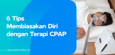 6 Tips Membiasakan Diri dengan Terapi CPAP