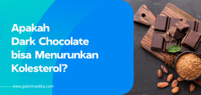 Apakah Dark Chocolate bisa Menurunkan Kolesterol?