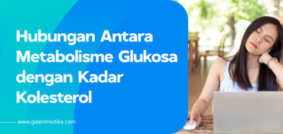 Hubungan Antara Metabolisme Glukosa dengan Kadar Kolesterol