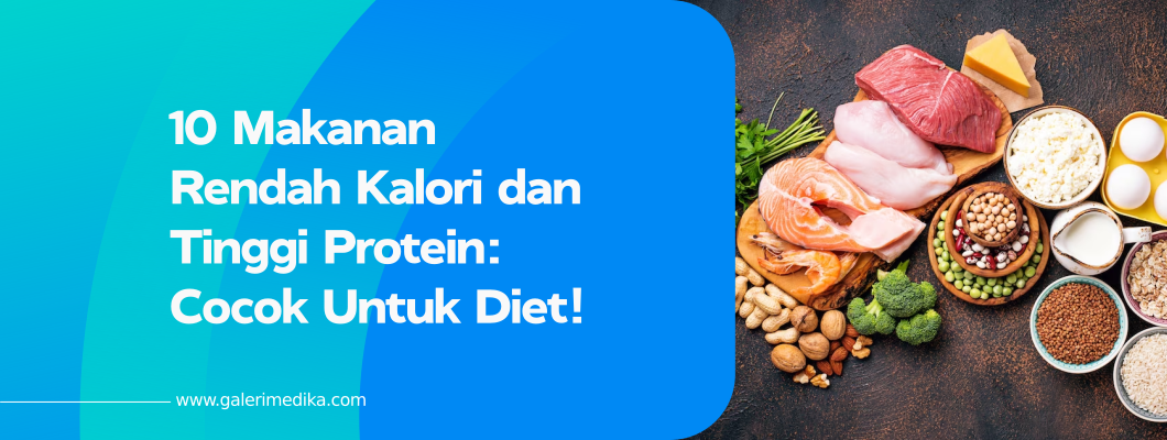 10 Makanan Rendah Kalori dan Tinggi Protein: Cocok Untuk Diet!