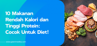 10 Makanan Rendah Kalori dan Tinggi Protein: Cocok Untuk Diet!