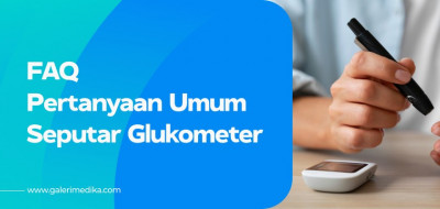 Pertanyaan Umum (FAQ) Seputar Glukometer