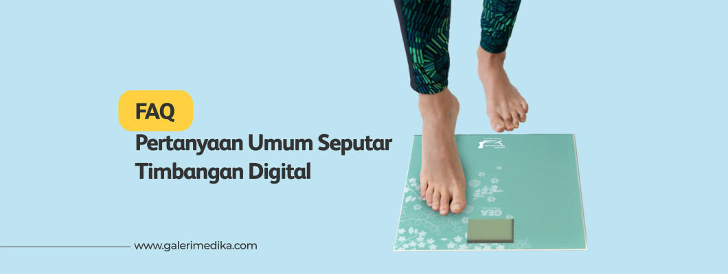 Pertanyaan Umum (FAQ) Seputar Timbangan Badan Digital