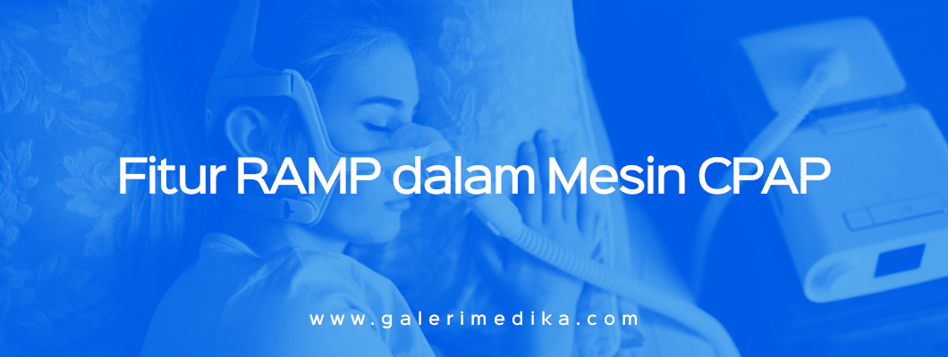 Apa Itu Fitur RAMP Pada Mesin CPAP?