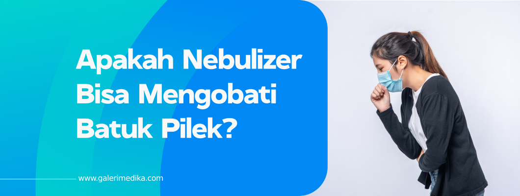 Apakah Nebulizer Bisa Mengobati Batuk Pilek?