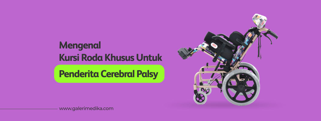 Cara Pasang Kursi Roda Khusus Penderita Cerebral Palsy