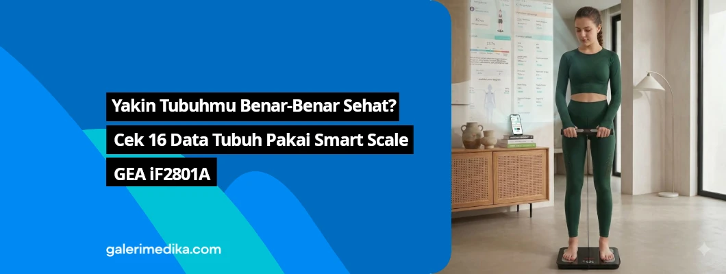 Yakin Tubuhmu Benar-Benar Sehat? Cek 16 Data Tubuh Pakai Smart Scale GEA iF2801A Yakin Tubuhmu Benar-Benar Sehat? Cek 16 Data Tubuh Pakai Smart Scale GEA iF2801A