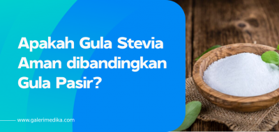 Apakah Gula Stevia Aman dibandingkan Gula Pasir?