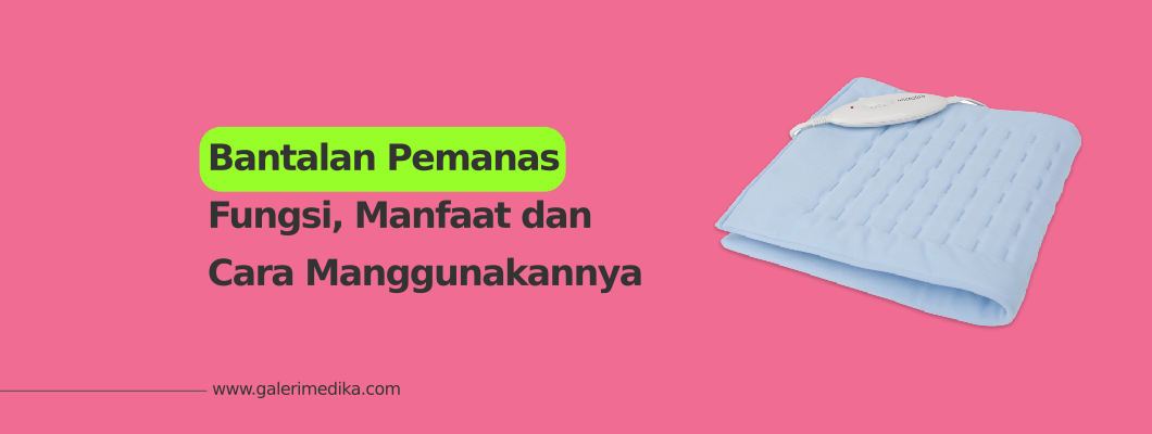 Bantalan Pemanas : Fungsi, Manfaat dan Cara Menggunakannya