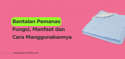 Bantalan Pemanas : Fungsi, Manfaat dan Cara Menggunakannya