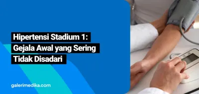 Hipertensi Stadium 1: Gejala Awal yang Sering Tidak Disadari