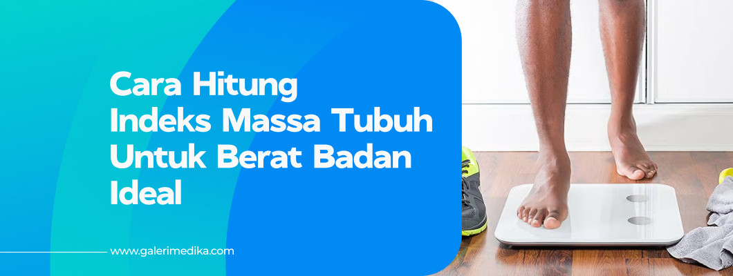 Cara Hitung Indeks Massa Tubuh Untuk Berat Badan Ideal