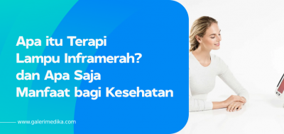 Apa itu Terapi Lampu Inframerah? dan Apa Saja Manfaat bagi Kesehatan