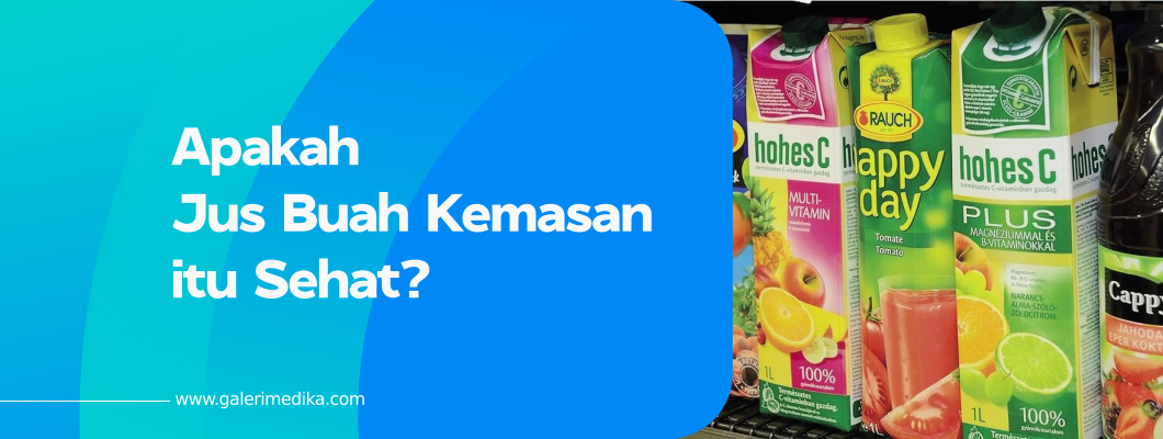 Apakah Jus Buah Kemasan itu Sehat?