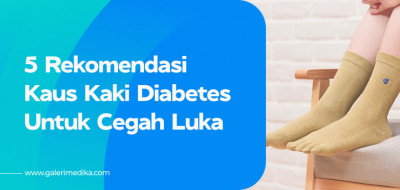 5 Rekomendasi Kaus Kaki Diabetes Untuk Cegah Luka