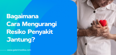 Bagaimana Cara Mengurangi Resiko Penyakit Jantung?