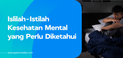Islilah-Istilah Kesehatan Mental yang Perlu Diketahui