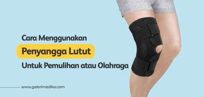 Cara Menggunakan Penyangga Lutut Untuk Pemulihan atau Olahraga