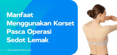 Manfaat Menggunakan Korset Pasca Operasi Sedot Lemak