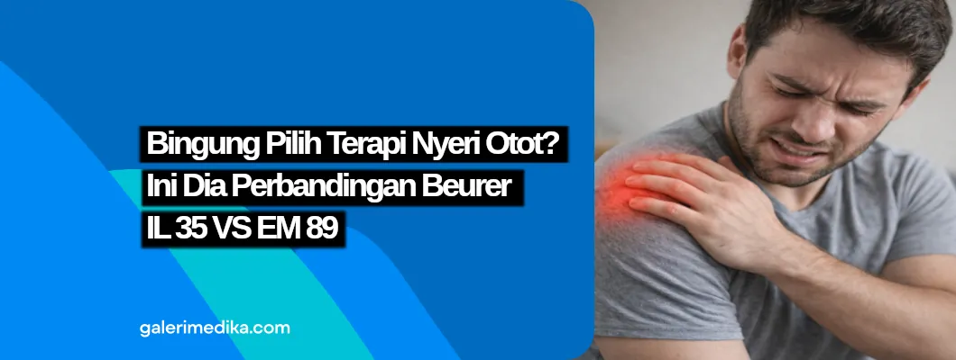 Lampu Inframerah atau Alat Pijat Elektrik? Simak Perbandingan Beurer IL35 Vs EM 89 untuk Atasi Nyeri Otot