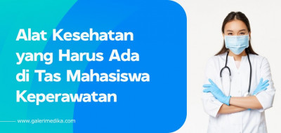 Alat Kesehatan yang Harus Ada di Tas Mahasiswa Keperawatan