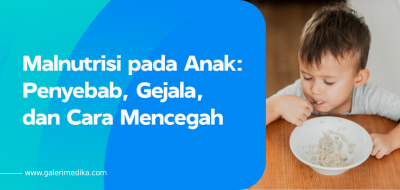 Malnutrisi pada Anak: Penyebab, Gejala, dan Cara Mencegah