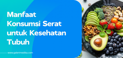 Manfaat Konsumsi Serat untuk Kesehatan Tubuh