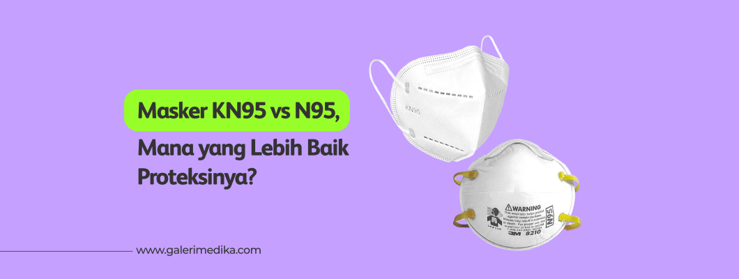 Masker KN95 vs N95, Mana yang Lebih Baik Proteksinya?