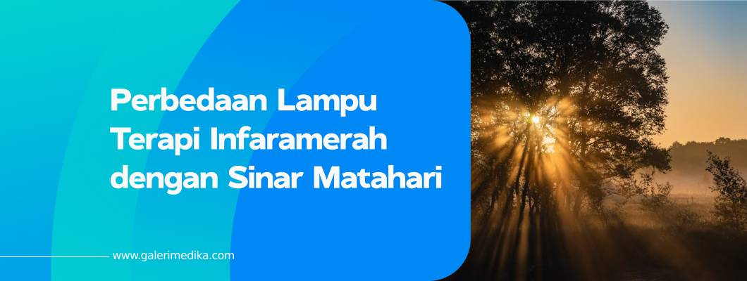 Perbedaan Lampu Terapi Infaramerah dengan Sinar Matahari