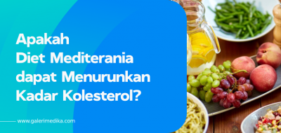 Apakah Diet Mediterania dapat Menurunkan Kadar Kolesterol?