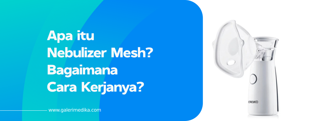 Apa itu Nebulizer Mesh? Bagaimana Cara Kerjanya?