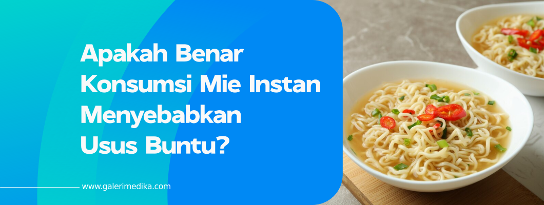 Apakah Benar Konsumsi Mie Instan Menyebabkan Usus Buntu?