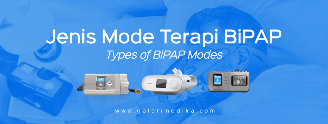 Jenis-Jenis Mode Terapi pada Mesin BiPAP