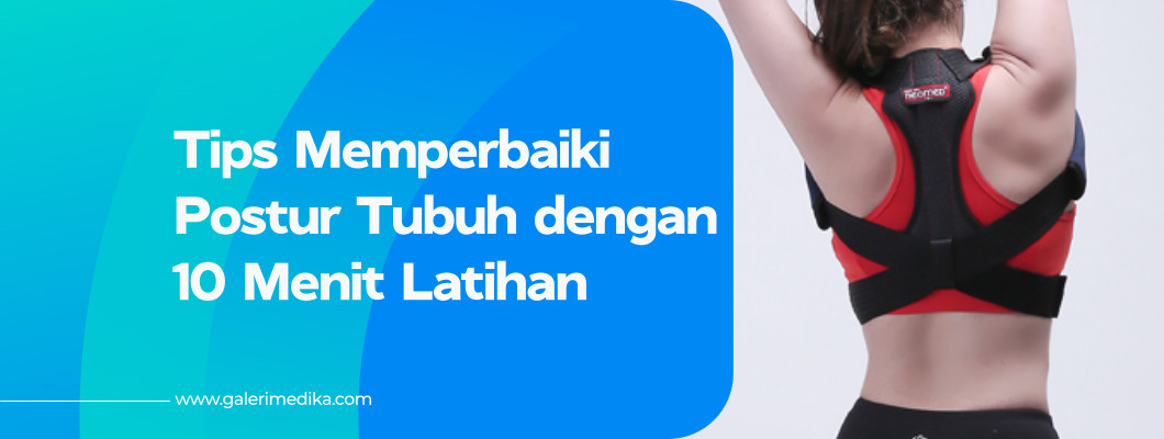 Tips Memperbaiki Postur Tubuh dengan 10 Menit Latihan