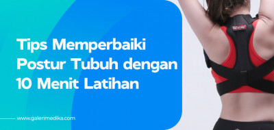 Tips Memperbaiki Postur Tubuh dengan 10 Menit Latihan