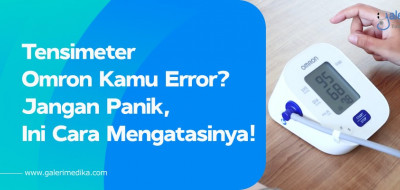 Tensimeter Omron Kamu Error? Jangan Panik, Ini Cara Mengatasinya!