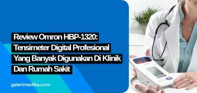 Review Tensimeter Digital Omron HBP-1320: Tensimeter Profesional untuk Klinik dan Rumah Sakit