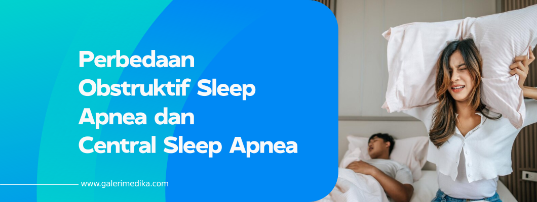 Perbedaan Obstruktif Sleep Apnea dan Central Sleep Apnea