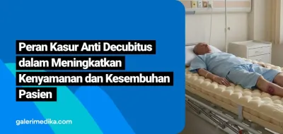 Peran Kasur Anti Decubitus dalam Meningkatkan Kenyamanan dan Kesembuhan Pasien