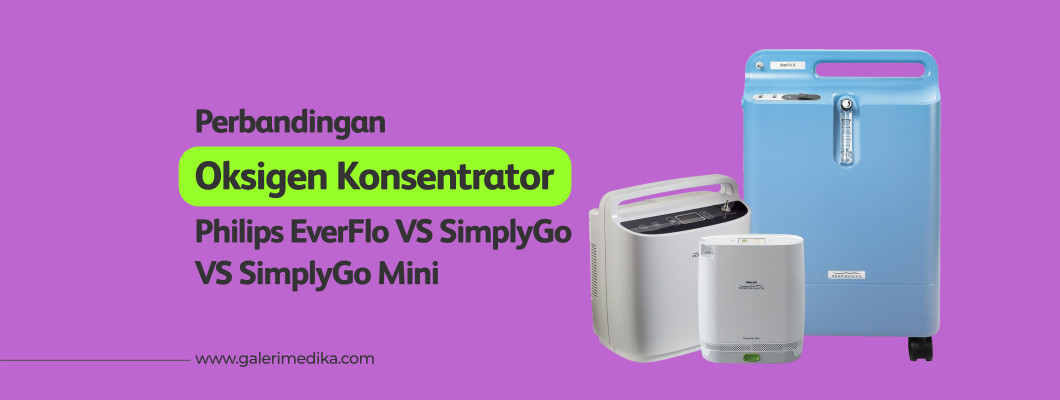 Philips EverFlo vs SimplyGO vs SimplyGo Mini - Perbandingan Oksigen Konsentrator