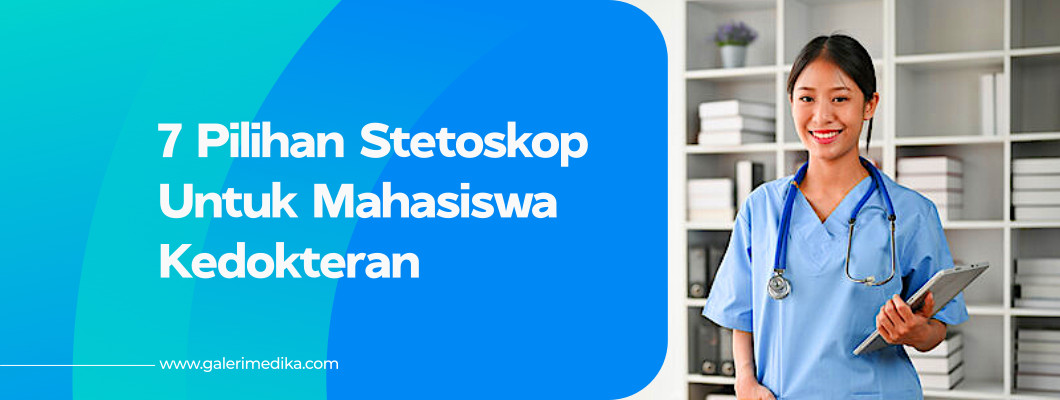 7 Pilihan Terbaik Stetoskop Untuk Mahasiswa Kedokteran