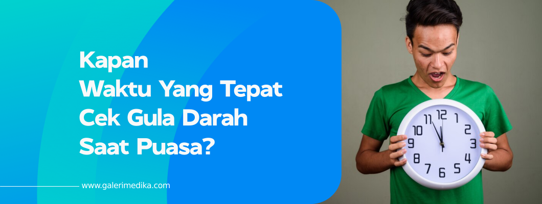 Kapan Waktu Yang Tepat Cek Gula Darah Saat Puasa?