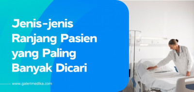 Jenis-jenis Ranjang Pasien yang Paling Banyak Dicari