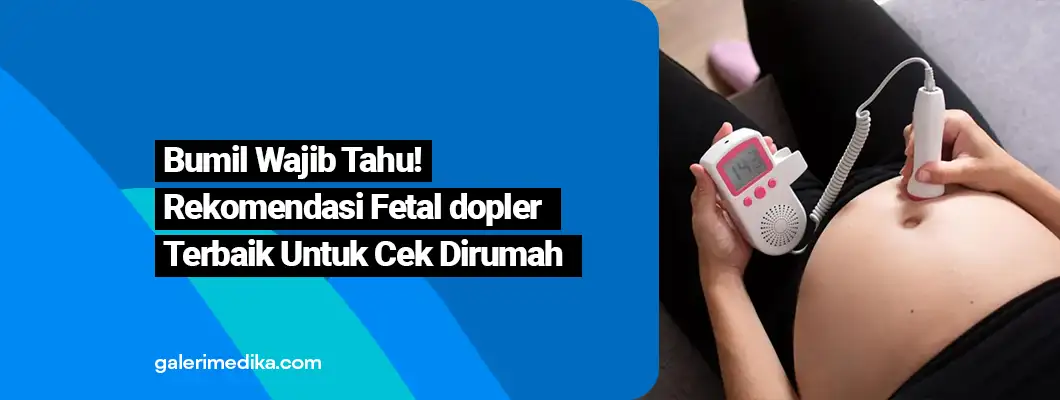 5 Rekomendasi Fetal Doppler Terbaik Untuk Cek di Rumah 5 Rekomendasi Fetal Doppler Terbaik Untuk Cek di Rumah