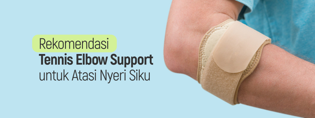 Rekomendasi Tennis Elbow Support untuk Atasi Nyeri Siku