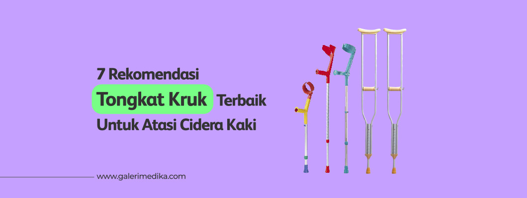 7 Rekomendasi Tongkat Kruk Terbaik Untuk Atasi Cidera Kaki