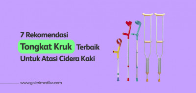 7 Rekomendasi Tongkat Kruk Terbaik Untuk Atasi Cidera Kaki
