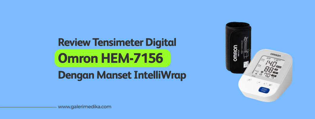 Review Tensimeter Digital Omron HEM-7156 Dengan Manset IntelliWrap