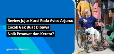 Review Jujur Kursi Roda Avico Arjuna: Cocok Gak Buat Dibawa Naik Pesawat dan Kereta?