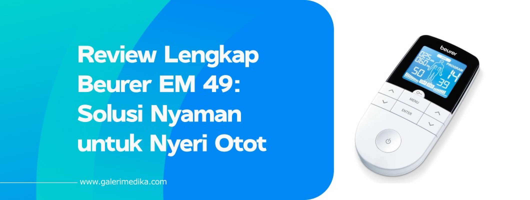 Review Lengkap Beurer EM 49: Solusi Nyaman untuk Nyeri Otot | Galeri Medika